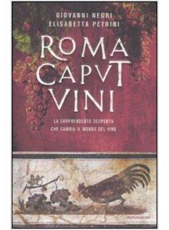 ROMA CAPUT VINI. LA STORIA CHE GLI ITALIANI NON SANNO