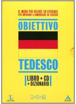 OBIETTIVO TEDESCO. CORSO COMPLETO IN 30 LEZIONI. CON DIZIONARIO E CD AUDIO