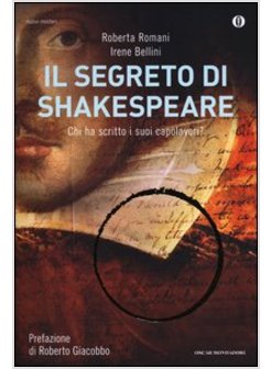 IL SEGRETO DI SHAKESPEARE. CHI HA SCRITTO I SUOI CAPOLAVORI?