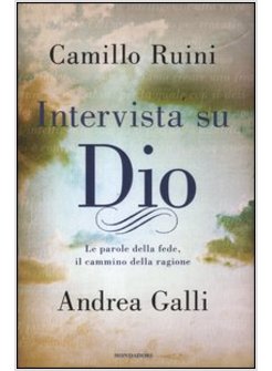 INTERVISTA SU DIO  LE PAROLE DELLA FEDE  IL CAMMINO DELLA RAGIONE