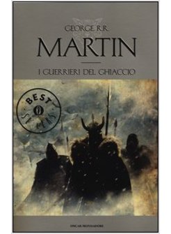 GUERRIERI DEL GHIACCIO. LE CRONACHE DEL GHIACCIO E DEL FUOCO (I). VOL. 10