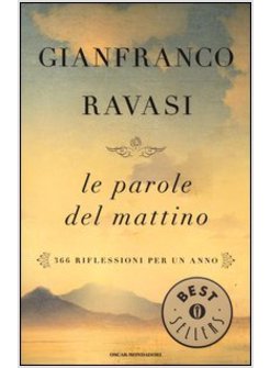 LE PAROLE DEL MATTINO. 366 RIFLESSIONI PER UN ANNO