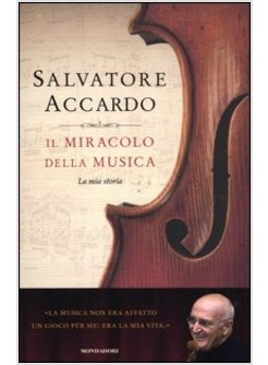 IL MIRACOLO DELLA MUSICA. LA MIA STORIA