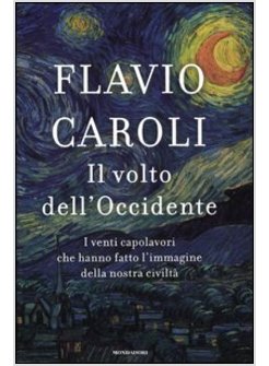 IL VOLTO DELL'OCCIDENTE. I VENTI CAPOLAVORI CHE HANNO FATTO L'IMMAGINE