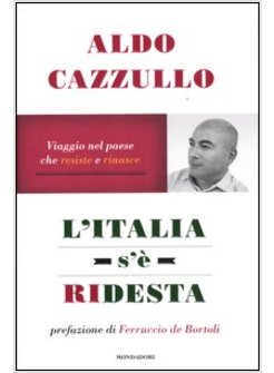 L'ITALIA S'E' RIDESTA. VIAGGIO NEL PAESE CHE RESISTE E RINASCE