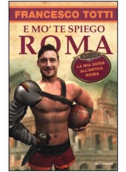 E MO' TE SPIEGO ROMA
