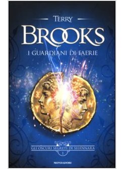 I GUARDIANI DI FAERIE GLI OSCURI SEGRETI DI SHANNARA VOL. 1