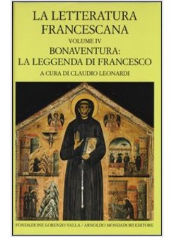 LA LETTERATURA FRANCESCANA 4 BONAVENTURA: LA LEGGENDA DI FRANCESCO