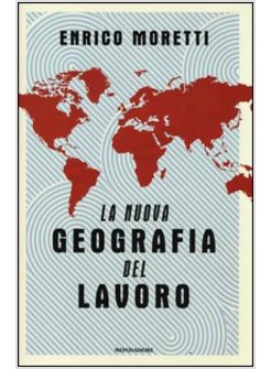 LA NUOVA GEOGRAFIA DEL LAVORO