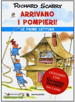 ARRIVANO I POMPIERI. LE PRIME LETTURE VOL. 9