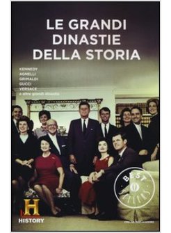 LE GRANDI DINASTIE DELLA STORIA. HISTORY CHANNEL