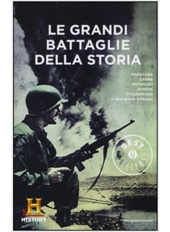 LE GRANDI BATTAGLIE DELLA STORIA. HISTORY CHANNEL 