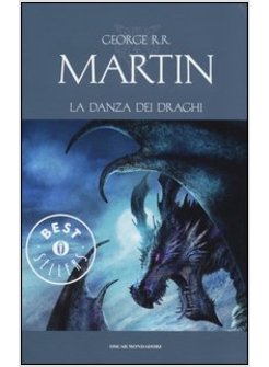 DANZA DEI DRAGHI. LE CRONACHE DEL GHIACCIO E DEL FUOCO (LA)