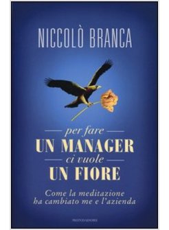 PER FARE UN MANAGER CI VUOLE UN FIORE