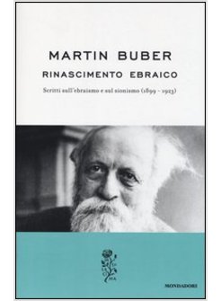 RINASCIMENTO EBRAICO. SCRITTI SULL'EBRAISMO E SUL SIONISMO (1899-1923)