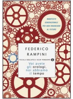 VOI AVETE GLI OROLOGI, NOI ABBIAMO IL TEMPO. MANIFESTO GENERAZIONALE PER NON RIN