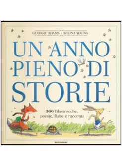 UN ANNO PIENO DI STORIE. 366 FILASTROCCHE, POESIE, FIBE E RACCONTI