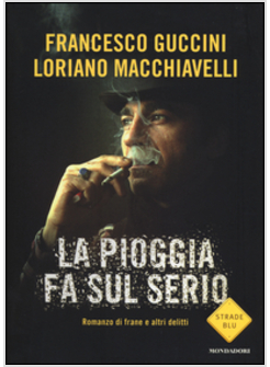 PIOGGIA FA SUL SERIO. ROMANZO DI FRANE E ALTRI DELITTI (LA)