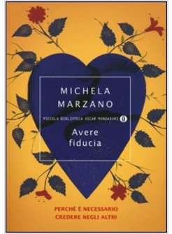 AVERE FIDUCIA. PERCHE' E' NECESSARIO CREDERE NEGLI ALTRI