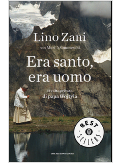 ERA SANTO, ERA UOMO. IL VOLTO PRIVATO DI PAPA WOJTYLA