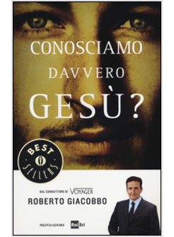 CONOSCIAMO DAVVERO GESU?