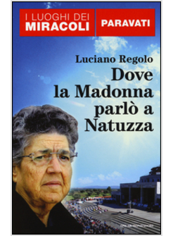 DOVE LA MADONNA PARLO' A NATUZZA. PARAVATI