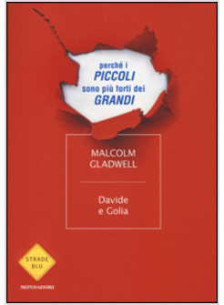 DAVIDE E GOLIA. PERCHE' I PICCOLI SONO PIU' FORTI DEI GRANDI