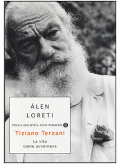 TIZIANO TERZANI: LA VITA COME AVVENTURA