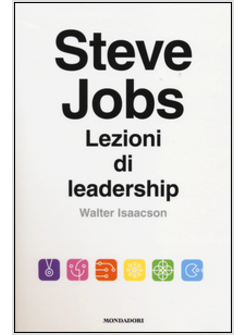 STEVE JOBS. LEZIONI DI LEADERSHIP