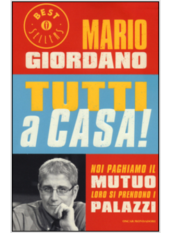 TUTTI A CASA! NOI PAGHIAMO IL MUTUO LORO SI PRENDONO I PALAZZI