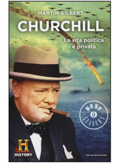 CHURCHILL. LA VITA POLITICA E PRIVATA