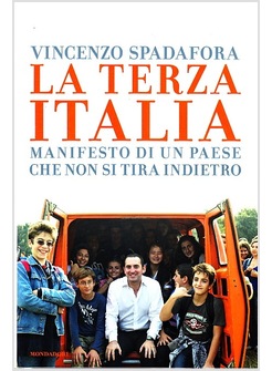LA TERZA ITALIA. MANIFESTO DI UN PAESE CHE NON SI TIRA INDIETRO