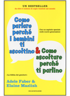 COME PARLARE PERCHE' I BAMBINI TI ASCOLTINO E COME ASCOLTARE PERCHE' TI PARLINO