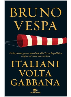 ITALIANI VOLTAGABBANA DALLA PRIMA GUERRA MONDIALE ALLA TERZA REPUBBLICA 