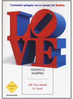 ALL YOU NEED IS LOVE. L'ECONOMIA SPIEGATA CON LE CANZONI DEI BEATLES