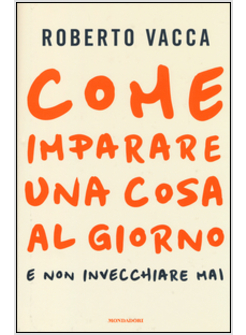 COME IMPARARE UNA COSA AL GIORNO E NON INVECCHIARE MAI