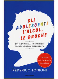 GLI ADOLESCENTI, L'ALCOL, LE DROGHE