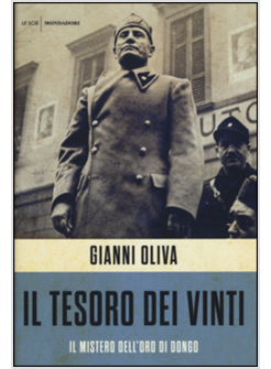 IL TESORO DEI VINTI. IL MISTERO DELL'ORO DI DONGO 