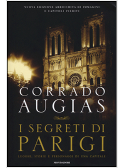 I SEGRETI DI PARIGI. LUOGHI, STORIE E PERSONAGGI DI UNA CAPITALE 