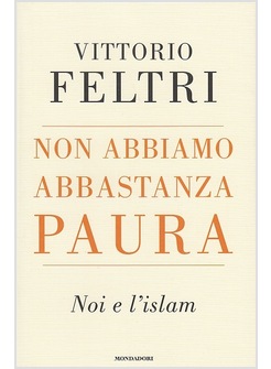 NON ABBIAMO ABBASTANZA PAURA. NOI E L'ISLAM