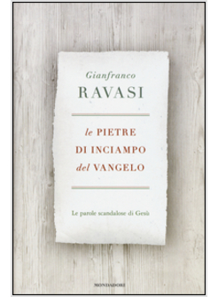 LE PIETRE DI INCIAMPO DEL VANGELO