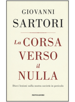 LA CORSA VERSO IL NULLA. DIECI LEZIONI SULLA NOSTRA SOCIETA' IN PERICOLO