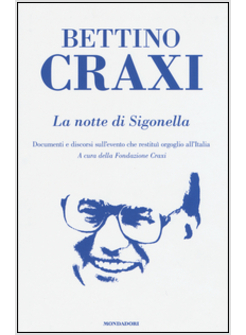 LA NOTTE DI SIGONELLA. DOCUMENTI E DISCORSI