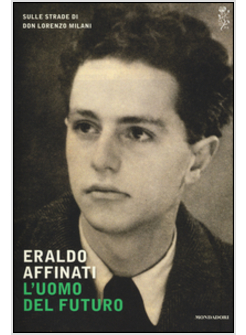 L'UOMO DEL FUTURO. SULLE STRADE DI DON LORENZO MILANI 2 AL PREMIO STREGA 2016