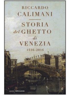 STORIA DEL GHETTO DI VENEZIA. (1516-2016)