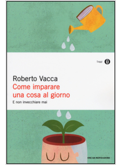 COME IMPARARE UNA COSA AL GIORNO E NON INVECCHIARE MAI