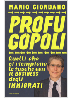 PROFUGOPOLI. QUELLI CHE SI RIEMPONO LE TASCHE CON IL BUSINESS DEGLI IMMIGRATI