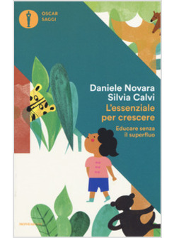 L'ESSENZIALE PER CRESCERE. EDUCARE SENZA IL SUPERFLUO