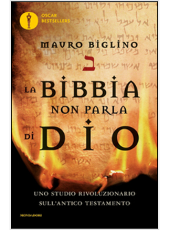 LA BIBBIA NON PARLA DI DIO. UNO STUDIO RIVOLUZIONARIO SULL'ANTICO TESTAMENTO