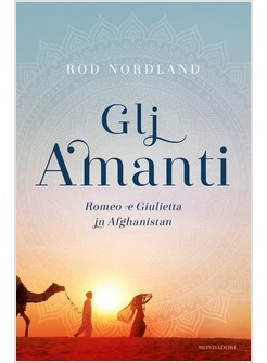 GLI AMANTI. ROMEO E GIULIETTA IN AFGHANISTAN